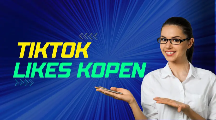 TikTok Likes Kopen: De Ultieme Gids voor het Verbeteren van Je TikTok Met TopFollowers.co